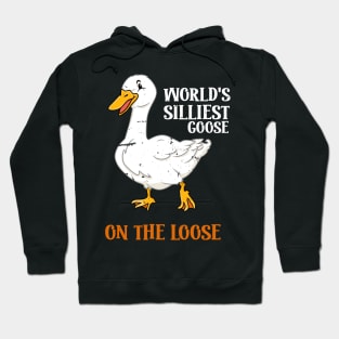 World's Silliest Goose On The Loose Funny Hoodie